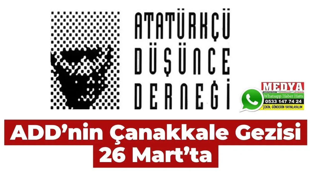 ADD’nin Çanakkale Gezisi 26 Mart’ta