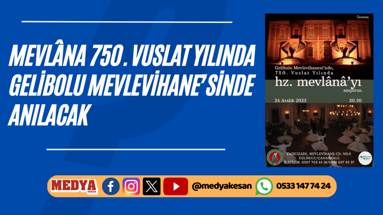 Mevlâna, Gelibolu Mevlevihane’sinde anılacak