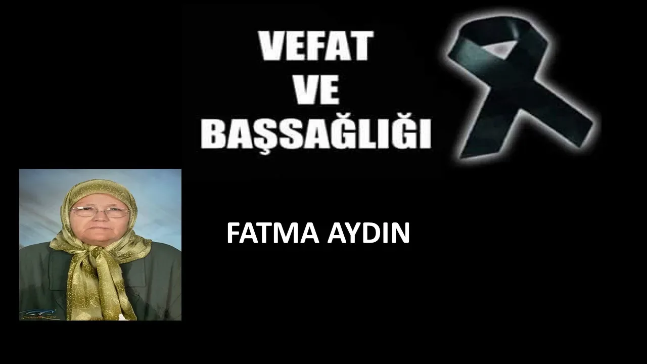 Fatma Aydın vefat etti