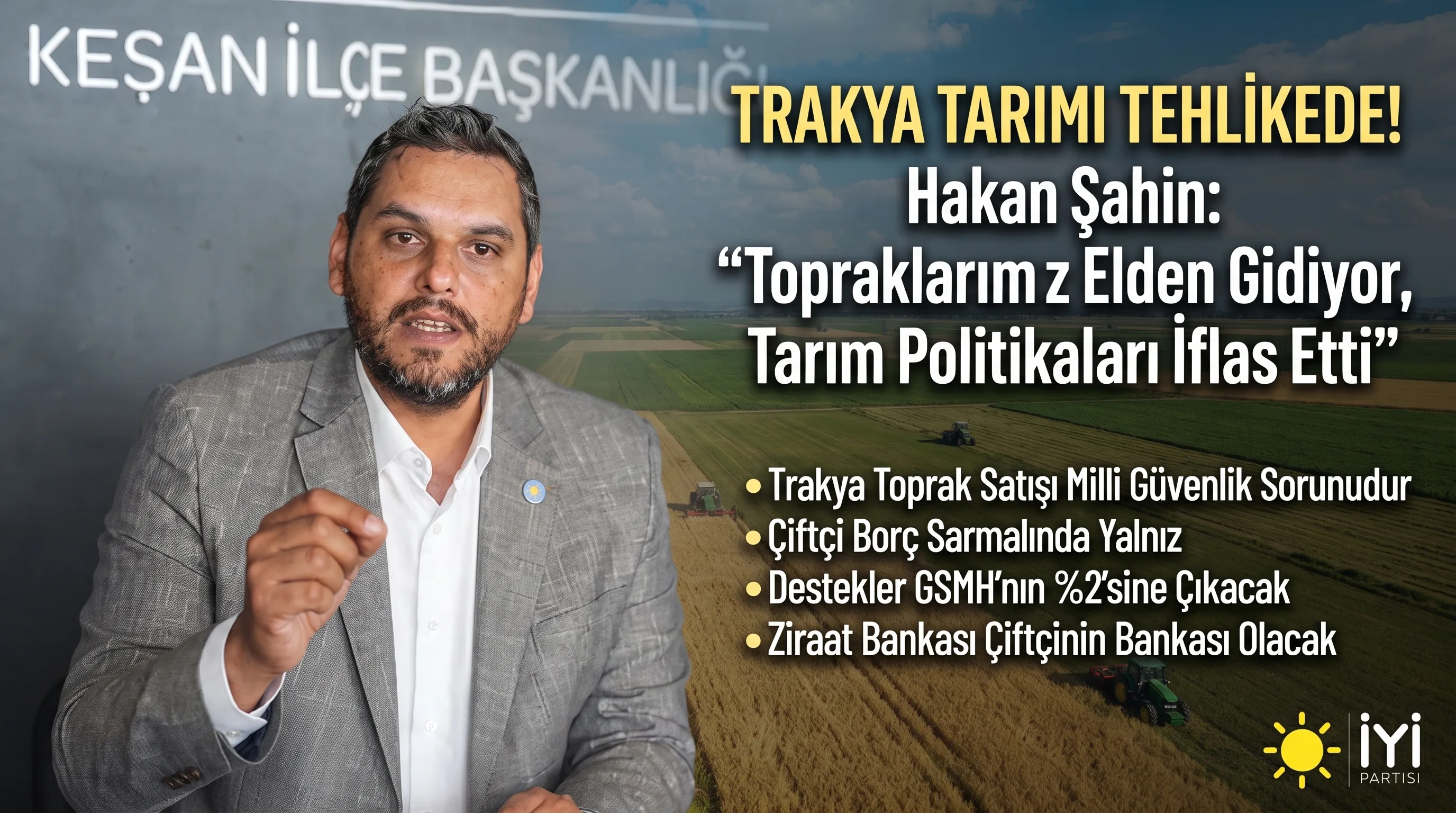 Şahin "Topraklarımız elden gidiyor, tarım politikaları iflas etti"
